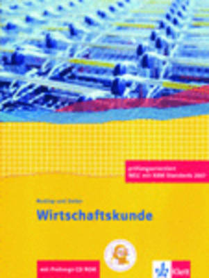 Wirtschaftskunde - Neubearbeitung: Wirtschaftskunde - Neubearbeitung - Lehrbuch MIT Prufungs CD-Rom