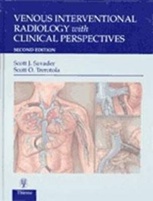 Venous Interventional Radiology with Clinical Perspectives (Hardback)