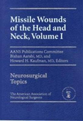 Missile Wounds of the Head and Neck: v. 1 (Hardback)