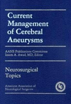 Current Management of Cerebral Aneurysms (Hardback)