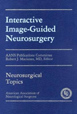 Interactive Image-Guided Neurosurgery (Hardback)