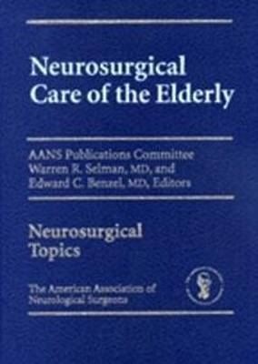 Neurosurgical Care of the Elderly (Hardback)