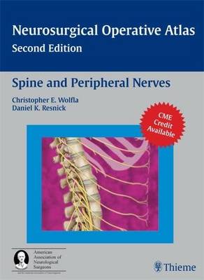 Spine and Peripheral Nerves: A Co-publication of Thieme and the American Association of Neurological Surgeons - Neurosurgical Operative Atlas (Hardback)