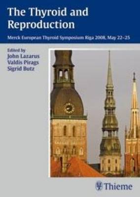 The Thyroid and Reproduction: Merck European Thyroid Symposium, Riga 2009 (Paperback)