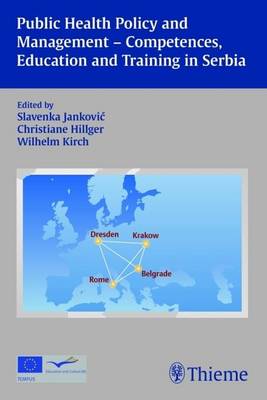 Public Health Policy and Management - Competences, Educationand Training in Serbia (Paperback)