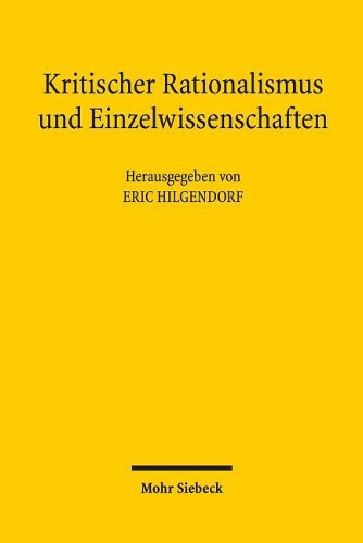 Kritischer Rationalismus und Einzelwissenschaften: Zum Einfluss des Kritischen Rationalismus auf die Grundlagendebatten (Paperback)