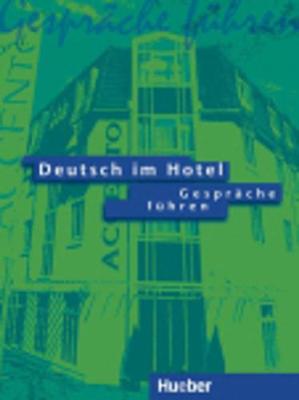 Deutsch Im Hotel - Gesprache Fuhren: Gesprache Fuhren (Paperback)