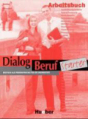 Dialog Beruf Starter: Arbeitsbuch: Arbeitsbuch (Paperback)