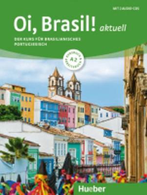 Oi, Brasil! aktuell: Kurs- und Arbeitsbuch A2 + 2 Audio-CDs (A2)