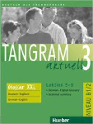 Tangram aktuell: Glossar XXL 3 - Lektion 5-8 (Paperback)