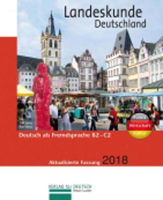 Landeskunde Deutschland: Von der Wende bis heute 2018 (Paperback)