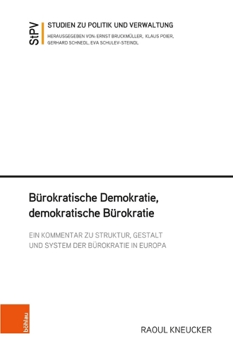 Burokratische Demokratie, demokratische Burokratie: Ein Kommentar zu Struktur, Gestalt und System der Burokratie in Europa (Hardback)