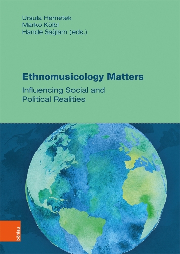 Ethnomusicology Matters: Influencing Social and Political Realities (Hardback)