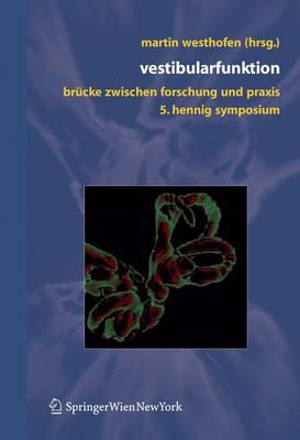 Vestibularfunktion: Brucke Zwischen Forschung Und Praxis5. Hennig-Symposium, Aachen (Book)