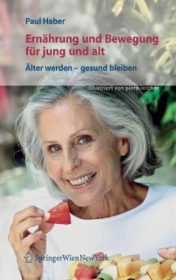 Ernahrung Und Bewegung Fur Jung Und Alt: Alter Werden - Gesund Bleiben (Book)