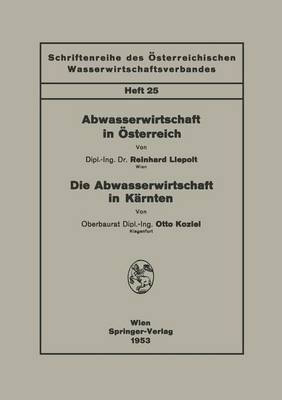 Abwasserwirtschaft in OEsterreich. Die Abwasserwirtschaft in Karnten - Schriftenreihe Des OEsterreichischen Wasserwirtschaftsverband 25 (Paperback)