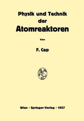 Physik Und Technik Der Atomreaktoren (Hardback)