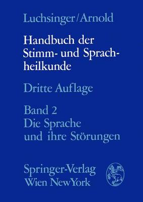 Handbuch Der Stimm- Und Sprachheilkunde: Zweiter Band Die Sprache Und Ihre Storungen (Hardback)
