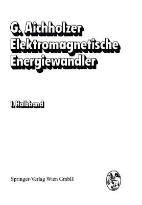 Elektromagnetische Energiewandler: Elektrische Maschinen, Transformatoren, Antriebe (Paperback)