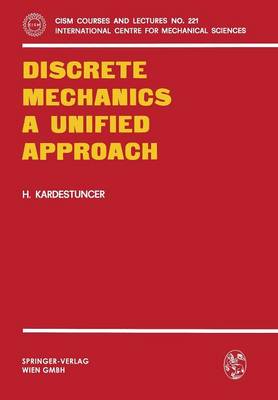 Discrete Mechanics A Unified Approach - CISM International Centre for Mechanical Sciences 221 (Paperback)