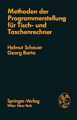 Methoden der Programmerstellung fur Tisch- und Taschenrechner: Grundlagen, Anwendungen, Grenzen (Paperback)