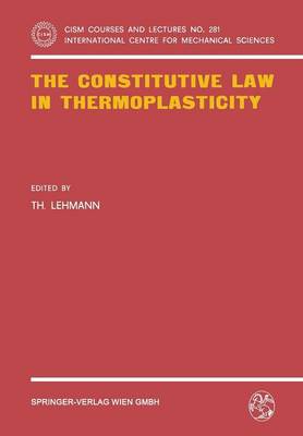 The Constitutive Law in Thermoplasticity - CISM International Centre for Mechanical Sciences 281 (Paperback)
