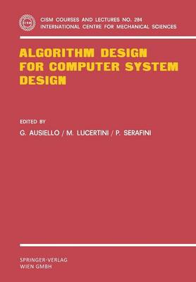 Algorithm Design for Computer System Design - CISM International Centre for Mechanical Sciences 284 (Paperback)