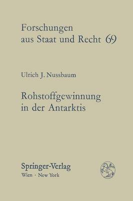 Rohstoffgewinnung in Der Antarktis: Volkerrechtliche Grundlagen Der Nutzung Nichtlebender Ressourcen - Forschungen Aus Staat Und Recht 69 (Hardback)