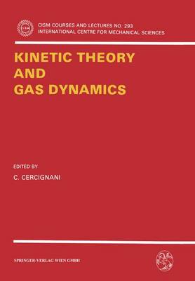 Kinetic Theory and Gas Dynamics - CISM International Centre for Mechanical Sciences 293 (Paperback)