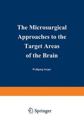 The Microsurgical Approaches to the Target Areas of the Brain (Hardback)