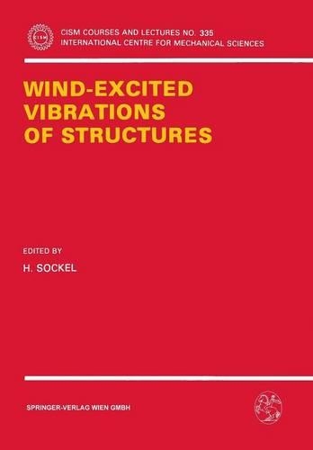 Wind-Excited Vibrations of Structures - CISM International Centre for Mechanical Sciences v. 335 (Paperback)