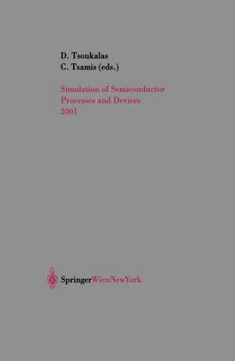 Simulation of Semiconductor Processes and Devices 2001: SISPAD 01 (Hardback)