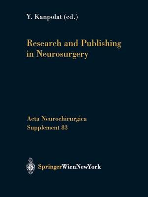Research and Publishing in Neurosurgery - Acta Neurochirurgica Supplement 83 (Hardback)