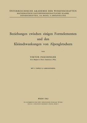 Beziehungen zwischen einigen Formelementen und den Kleinschwankungen von Alpengletschern - Denkschriften OEst.Akademie d.Wiss. Bd 110 110 / 4 (Paperback)