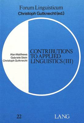 Contributions to Applied Linguistics: v. 3 - Forum Linguisticum v. 22 (Paperback)