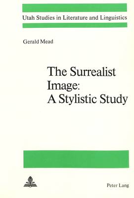Surrealist Image: A Stylistic Study (Paperback)