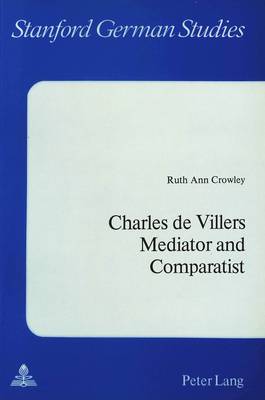 Charles de Villers: Mediator and Comparatist - Stanford German Studies v. 14 (Paperback)