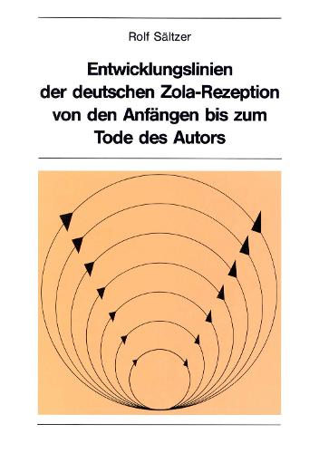 Entwicklungslinien Der Deutschen Zola-Rezeption Von Den Anfaengen Bis Zum Tode Des Autors - New York University Ottendorfer 31 (Paperback)