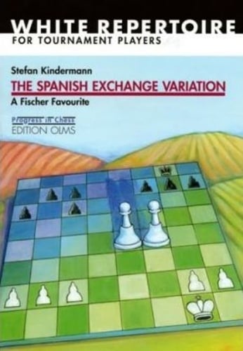 Spanish Exchange Variation: A Fischer Favourite (Paperback)