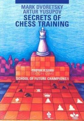 Secrets of Chess Training: School of Future Champions -- Volume 1 (Paperback)
