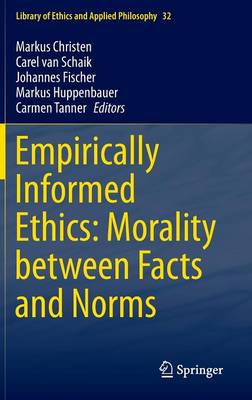 Empirically Informed Ethics: Morality between Facts and Norms - Library of Ethics and Applied Philosophy 32 (Hardback)