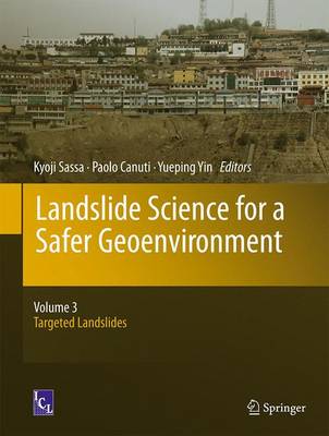 Landslide Science for a Safer Geoenvironment: Volume 3: Targeted Landslides (Hardback)