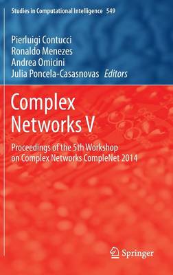 Complex Networks V: Proceedings of the 5th Workshop on Complex Networks CompleNet 2014 - Studies in Computational Intelligence 549 (Hardback)