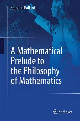 A Mathematical Prelude to the Philosophy of Mathematics (Hardback)