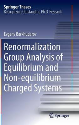 Renormalization Group Analysis of Equilibrium and Non-equilibrium Charged Systems - Springer Theses (Hardback)