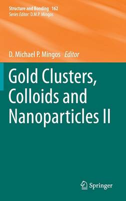 Gold Clusters, Colloids and Nanoparticles II - Structure and Bonding 162 (Hardback)