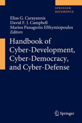 Handbook of Cyber-Development, Cyber-Democracy, and Cyber-Defense (Hardback)
