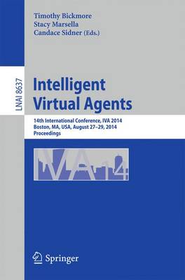 Intelligent Virtual Agents: 14th International Conference, IVA 2014, Boston, MA, USA, August 27-29, 2014, Proceedings - Lecture Notes in Computer Science 8637 (Paperback)