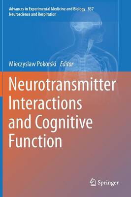 Neurotransmitter Interactions and Cognitive Function - Advances in Experimental Medicine and Biology 837 (Hardback)