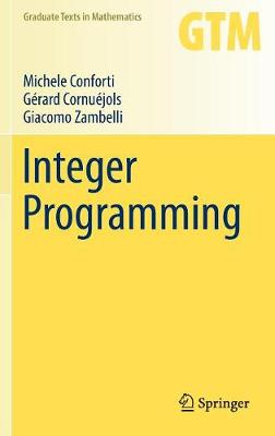 Integer Programming - Graduate Texts in Mathematics 271 (Hardback)
